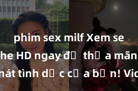 phim sex milf Xem sex không che HD ngay để thỏa mãn cơn khát tình dục của bạn! Video chất lượng cao, cảnh quay rõ nét, sẽ khiến bạn không thể rời mắt! Hãy trải nghiệm ngay!