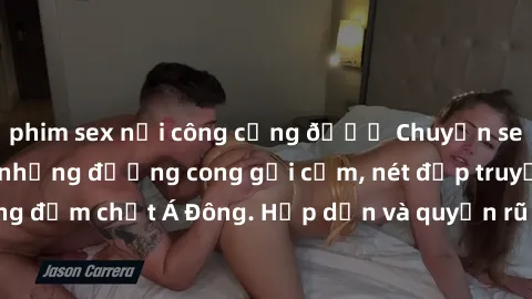 phim sex nơi công cộng 🔞 Chuyện sex gái Việt Nam: những đường cong gợi cảm, nét đẹp truyền thống đậm chất Á Đông. Hấp dẫn và quyến rũ không thể cưỡng lại! 🔥