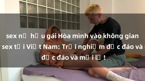 sex nữ hầu gái Hòa mình vào không gian cosplay sex tại Việt Nam: Trải nghiệm độc đáo và mới lạ!