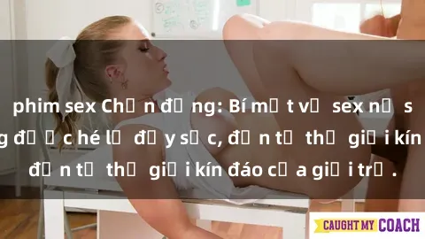 phim sex Chấn động: Bí mật về sex nữ sinh Việt Nam đang được hé lộ đầy sốc, đến từ thế giới kín đáo của giới trẻ.