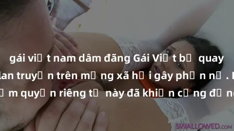 gái việt nam dâm đãng Gái Việt bị quay lén khi tắm, clip lan truyền trên mạng xã hội gây phẫn nộ. Hành động vi phạm quyền riêng tư này đã khiến cộng đồng mạng bức xúc và đòi trừng phạt thật nghiêm khắ