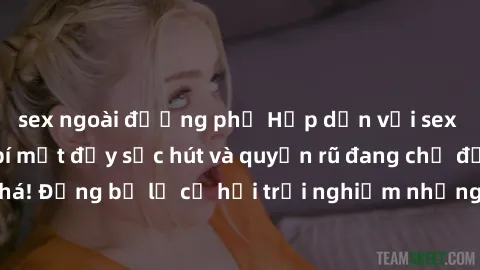 sex ngoài đường phố Hấp dẫn với sex Mỹ đen: Những bí mật đầy sức hút và quyến rũ đang chờ đợi bạn khám phá! Đừng bỏ lỡ cơ hội trải nghiệm những khoảnh khắc mãnh liệt và đam mê!
