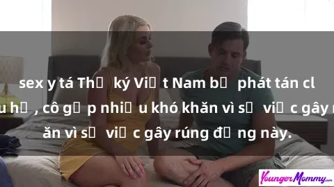 sex y tá Thư ký Việt Nam bị phát tán clip sex đáng xấu hổ, cô gặp nhiều khó khăn vì sự việc gây rúng động này.