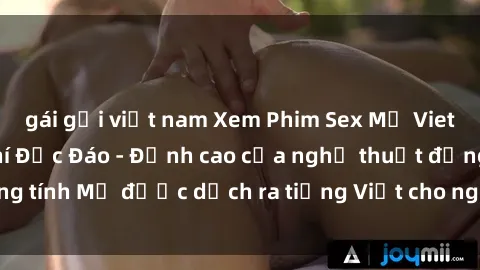 gái gọi việt nam Xem Phim Sex Mỹ Vietsub Online Miễn Phí Độc Đáo - Đỉnh cao của nghệ thuật đồng tính Mỹ được dịch ra tiếng Việt cho người xem hiểu rõ hơn.