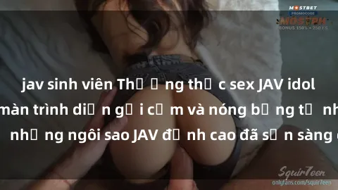 jav sinh viên Thưởng thức sex JAV idol miễn phí: Những màn trình diễn gợi cảm và nóng bỏng từ những ngôi sao JAV đỉnh cao đã sẵn sàng để bạn khám phá.