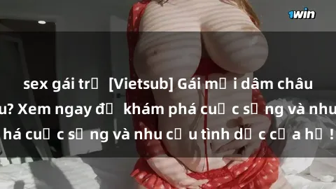 sex gái trẻ [Vietsub] Gái mại dâm châu Á hấp dẫn đến đâu? Xem ngay để khám phá cuộc sống và nhu cầu tình dục của họ!