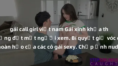 gái call girl việt nam Gái xinh khỏa thân khoe dáng nóng bỏng đốt mắt người xem. Bí quyết giữ vóc dáng hoàn hảo của các cô gái sexy. Chụp ảnh nude tự tin không sợ lộ hàng.
