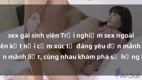 sex gái sinh viên Trải nghiệm sex ngoài trời: Khi thiên nhiên kết nối cảm xúc từ đáng yêu đến mãnh liệt, cùng nhau khám phá sự hứng khởi và thú vị.