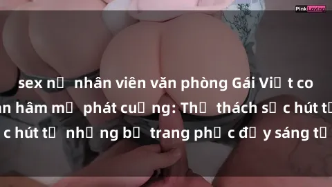 sex nữ nhân viên văn phòng Gái Việt cosplay sexy khiến fan hâm mộ phát cuồng: Thử thách sức hút từ những bộ trang phục đầy sáng tạo và quyến rũ!