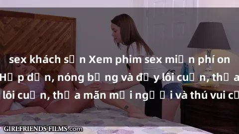 sex khách sạn Xem phim sex miễn phí online ngay tại đây – Hấp dẫn, nóng bỏng và đầy lôi cuốn, thỏa mãn mọi người và thú vui của bạn!