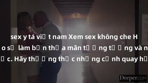 sex y tá việt nam Xem sex không che HD miễn phí đảm bảo sẽ làm bạn thỏa mãn tưởng tượng và nhu cầu tình dục. Hãy thưởng thức những cảnh quay hấp dẫn và mãnh liệt ngay bây giờ!