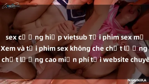 sex cưỡng hiếp vietsub Tải phim sex mới nhất hot nhất - Xem và tải phim sex không che chất lượng cao miễn phí tại website chuyên nghiệp.