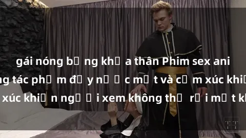gái nóng bỏng khỏa thân Phim sex anime đỉnh cao: Những tác phẩm đầy nước mắt và cảm xúc khiến người xem không thể rời mắt khỏi màn hình